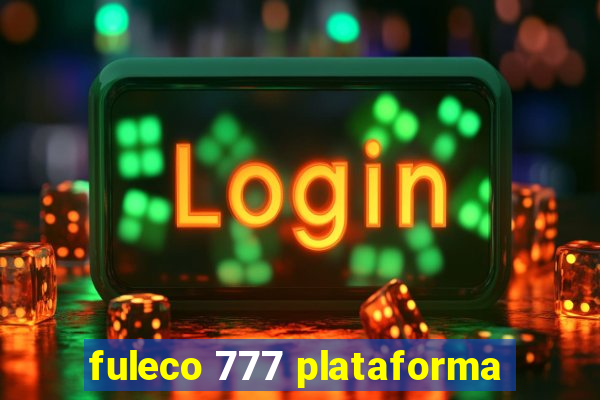 fuleco 777 plataforma